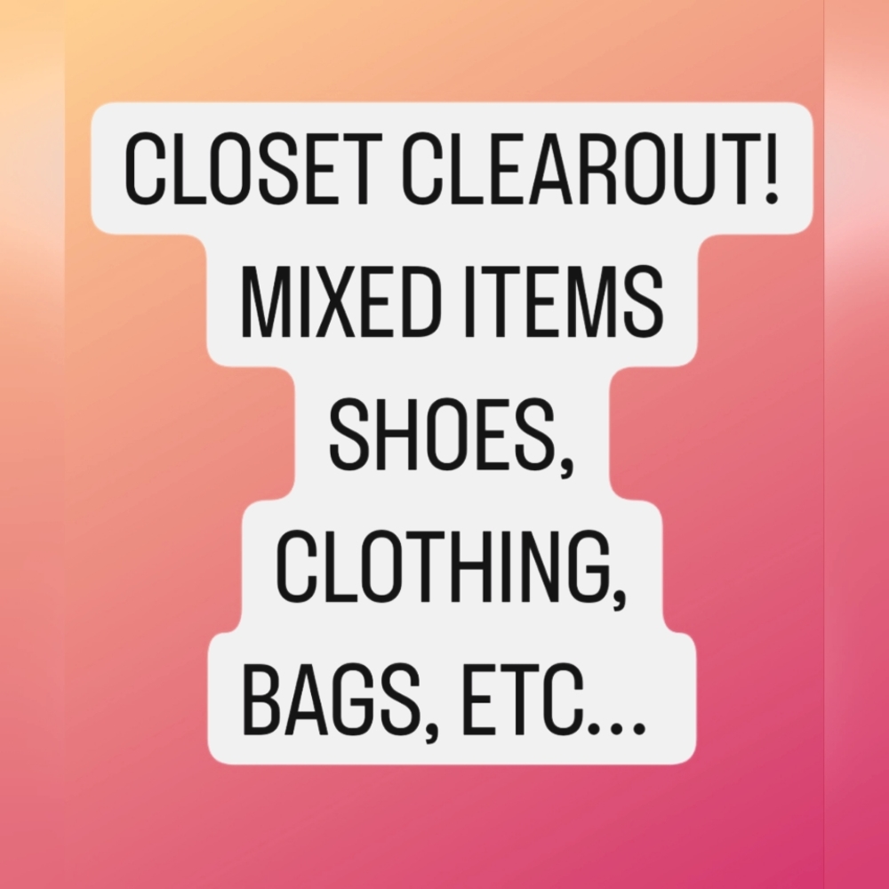 CLOSET CLEAROUT - MIXED ITEMS